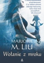 Okładka książki Wołanie z mroku Marjorie M. Liu