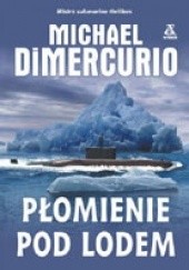 Okładka książki Płomienie pod lodem Michael DiMercurio