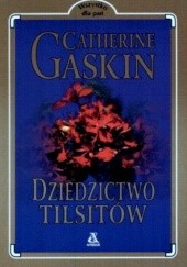 Okładka książki Dziedzictwo Tilsitów Catherine Gaskin