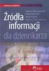 Okładka książki Źródła informacji dla dziennikarza praca zbiorowa