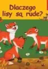 Okładka książki Dlaczego lisy są rude? Mariola Jarocka