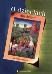 Okładka książki O dzieciach dla dzieci Mariola Jarocka