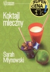 Okładka książki Koktajl mleczny Sarah Mlynowski