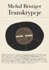 Okładka książki Transkrypcje. Pisma i przekłady Michał Bristiger