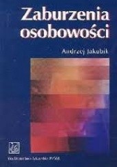 Okładka książki Zaburzenia osobowości Andrzej Jakubik