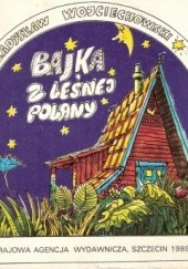 Okładka książki Bajka z Leśnej Polany Władysław Wojciechowski