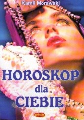 Okładka książki Horoskop dla ciebie Kamil Morawski