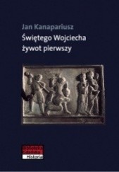 Okładka książki Świętego Wojciecha żywot pierwszy Jan Kanapariusz