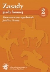 Okładka książki Zasady jazdy konnej, część 2, Zaawansowane wyszkolenie jeźdźca i konia praca zbiorowa