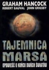Okładka książki Tajemnica Marsa : opowieść o końcu dwóch światów Robert Bauval, John Grigsby, Graham Hancock