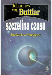 Okładka książki Szczelina czasu : spotkanie z niepojętym Johannes von Buttlar