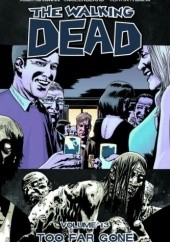 Okładka książki The Walking Dead, Volume 13: Too Far Gone Charlie Adlard, Robert Kirkman