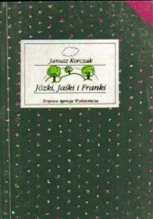 Okładka książki Józki, Jaśki i Franki Janusz Korczak
