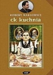 Okładka książki CK kuchnia Robert Makłowicz