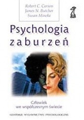 Okładka książki Psychologia zaburzeń. Człowiek we współczesnym świecie. Vol. 1. James N. Butcher, Robert Carson, Susan Mineka