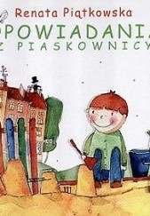 Okładka książki Opowiadania z piaskownicy Renata Piątkowska