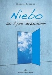 Okładka książki Niebo za tymi drzwiami Marcin Janicki