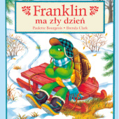 Okładka książki Franklin ma zły dzień Paulette Bourgeois, Brenda Clark