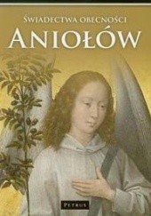 Okładka książki Świadectwa obecności Aniołów w naszym życiu Marian Polak CSMA