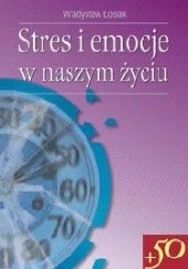 Okładka książki Stres i emocje w naszym życiu Władysław Łosiak
