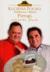 Okładka książki Pierogi, naleśniki, placki Piotr Bikont, Robert Makłowicz