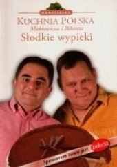 Okładka książki Słodkie wypieki Piotr Bikont, Robert Makłowicz