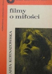 Okładka książki Filmy o miłości Maria Kornatowska