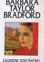 Okładka książki Zaginione dzieciństwo Barbara Taylor Bradford