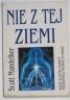 Okładka książki Nie z tej ziemi Scott Mandelker