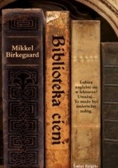 Okładka książki Biblioteka cieni Mikkel Birkegaard