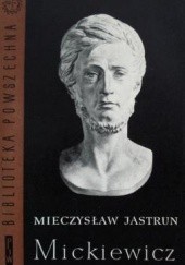 Okładka książki Mickiewicz t. I Mieczysław Jastrun
