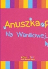 Okładka książki Anuszka.pl. Na Waniliowej Barbara Odnous