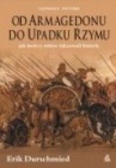 Okładka książki Od Armagedonu do upadku Rzymu Erik Durschmied