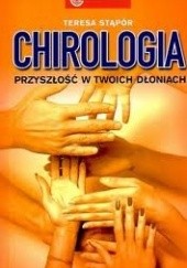 Okładka książki Chirologia. Przyszłość w twoich rękach Teresa Stąpór