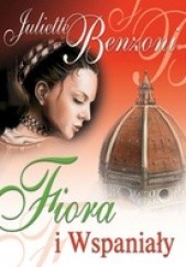 Okładka książki Fiora i Wspaniały Juliette Benzoni