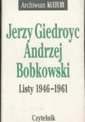 Okładka książki Listy 1946-1961 Andrzej Bobkowski, Jerzy Giedroyć