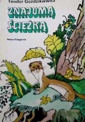 Okładka książki Znajomą ścieżką Teodor Goździkiewicz