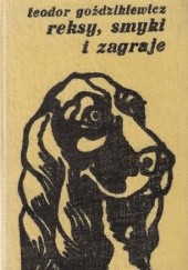 Okładka książki Reksy, smyki i zagraje Teodor Goździkiewicz