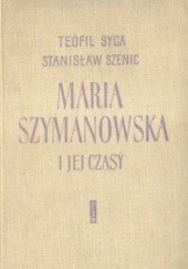 Okładka książki Maria Szymanowska i jej czasy Teofil Syga, Stanisław Szenic