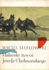 Okładka książki Malarski żywot Józefa Chełmońskiego Maciej Masłowski