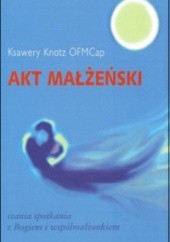 Okładka książki Akt małżeński Ksawery Knotz