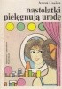 Okładka książki Nastolatki pielęgnują urodę Anna Łasica