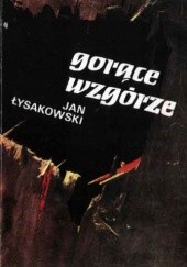 Okładka książki Gorące wzgórze Jan Łysakowski