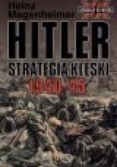 Okładka książki Hitler : strategia klęski 1940-1945 Heinz Magenheimer
