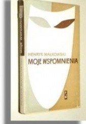 Okładka książki Moje wspomnienia Henryk Małkowski
