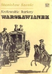 Okładka książki Królewskie kariery warszawianek Stanisław Szenic