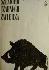 Okładka książki Szlakiem czarnego zwierza - księga puszczy