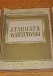 Okładka książki Starosta warszawski t. I Józef Ignacy Kraszewski
