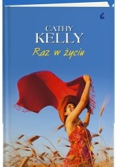 Okładka książki Raz w życiu Cathy Kelly