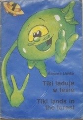 Okładka książki Tiki ląduje w lesie Barbara Lipska